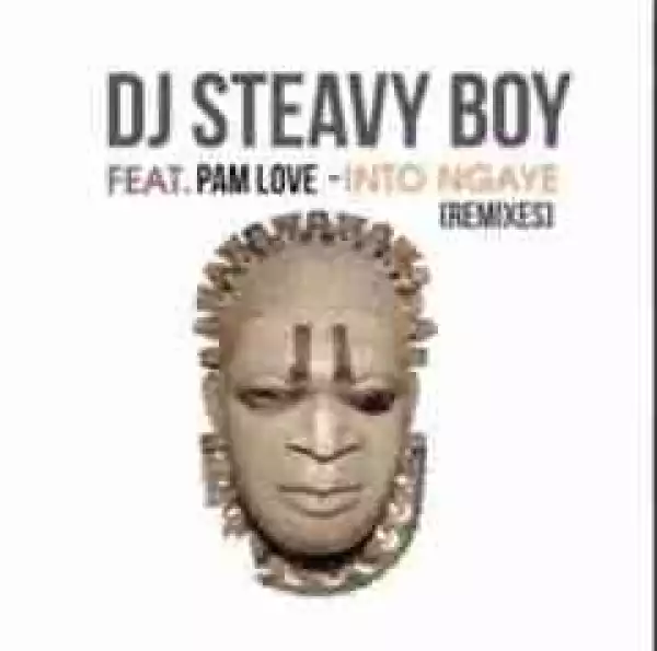 DJ Steavy Boy, Pam Love - Into Ngaye (Caiiro & DJ Love Candy Remix)